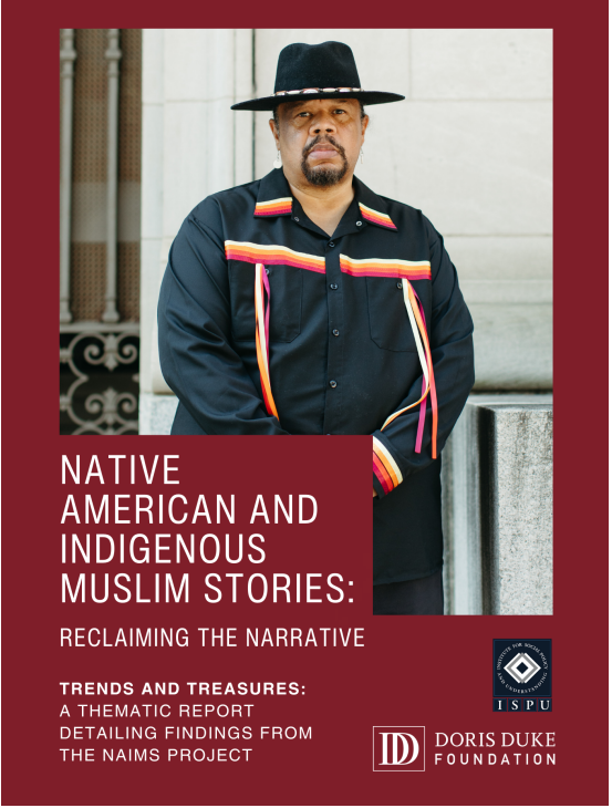 Native American and Indigenous Muslim Stories: Reclaiming the Narrative project (NAIMS): Trends and Treasures